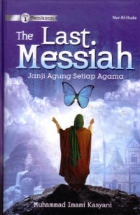 The last messiah : janji agung setiap agama (jilid 1)