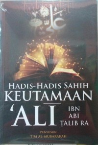 Hadis-hadis shahih keutamaan Ali Ibn Abi Talib RA