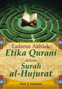 Tadarus akhlak : etika qurani dalam surah al-hujurat
