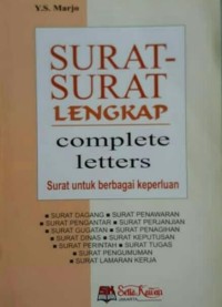 SURAT-SURAT LENGKAP COMPLETE LETTERS : SURAT SURAT UNTUK BERBAGAI KEPERLUAN