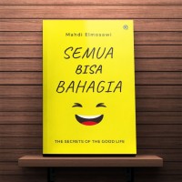 Semua bisa bahagia; the secret of the good life