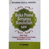Buka Puasa Bersama Rasulullah saw: Hati-Hati Jangan Sampai Puasa Anda Menjadi Sia-Sia!