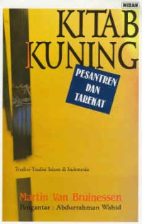 Kitab Kuning Pesantren dan tarekat: tradisi tradisi islam di indonesia