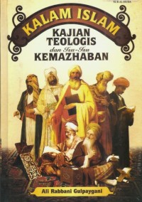 Kalam islam : kajian teologis dan isu-isu kemazhaban
