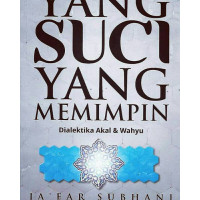 Yang suci yang memimpin: dialektika akal dan wahyu