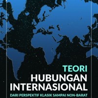 TEORI Hubungan Internasional Dari Perspektif Klasik Sampai Non-Barat