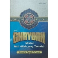 al-ghaybah : misteri wali Allah yang terakhir (AL-GHAIBAH : Occultation)