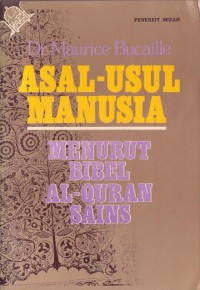 Asal-usul manusia: menurut bibel, al-qur'an, sains