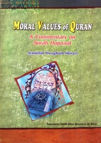 Moral values of quran : a commentary on surah hujuraat