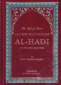 The life of imam Ali bin Muhammad Al-Hadi : study and analysis