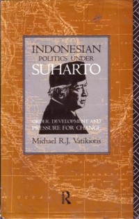 Indonesian politics under suharto : order,development and pressure for change