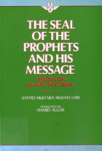 The seal of the prophets and his message : lessons on islamic doktrine (book two)