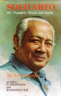 Soeharto my thoughts,words and deeds : an autobiography