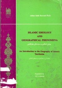 Islamic ideology and geographical phenomena : an introduction to the geography of islamic territories