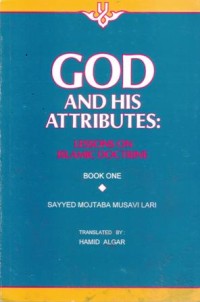 God and his attributes : lessons on islamic doctrine (book one)