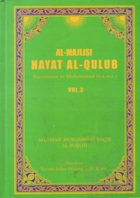 Al-majlisi hayat al-qulub : succession to muhammad (s.a.w.s) vol.3