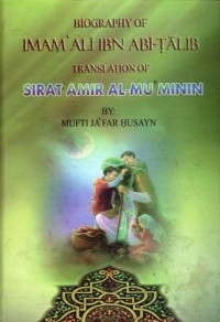 Biography of Imam 'Alinbin abai thalib : translation of sirat Ami al-mu'minin