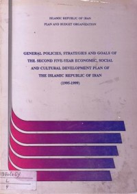 general polices,strategies and golas of the second five-year economic,social and cultural development plan of the islamic republikof iran (1995-199)