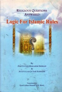 Religious questions answered : logic for islamic rules