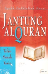 Jantung Al-Qur'an : tafsir surah Yasin