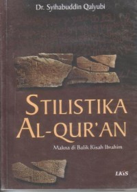 Stilistika Al-Qur'an : makna di balik kisah Ibrahim