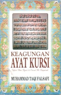 Keagungan ayat kursi : tafsir atas ayat 255 surat al-Baqarah