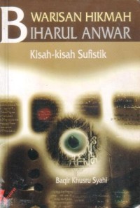 Warisan hikmah Biharul Anwar : kisah-kisah sufistik