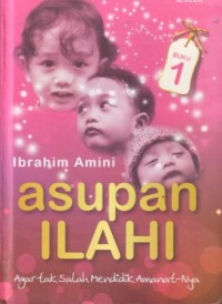 Asupan ilahi (1) : agar tak salah mendidik amanat-Nya