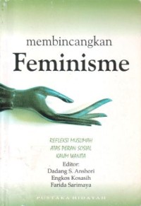 Membincangkan feminisme : refleksi muslimah atas peran sosial kaum wanita