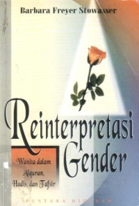 Reinterprestasi gender : wanita dalam Al-Qur'an, Hadis, dan Tafsir