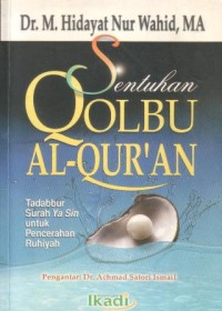 Sentuhan qolbu Al-Qur'an : tadabbur surah Yasin untuk pencerahan ruhiyah