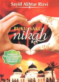 Buku saku nikah : panduan bagi pasangan yang akan dan telah menikah