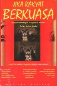 Jika rakyat berkuasa : upaya membangun masyarakat madani dalam kultur feodal