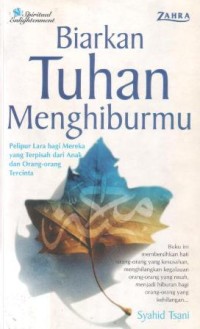 Biarkan Tuhan menghiburmu : pelipur lara bagi mereka yang terpisah dari anak dan orang-orang tercinta