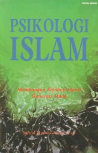 Psikologi Islam : membangun kembali moral generasi muda