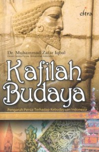 Kafilah budaya : pengaruh Persia terhadap kebudayaan Indonesia