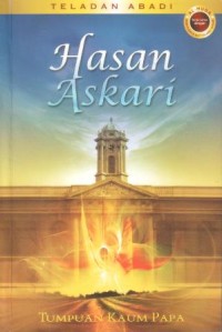 Teladan abadi : Hasan Askari tumpuan kaum papa