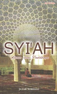 Syi'ah : ajaran dan praktiknya