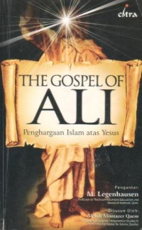 The gospel of Ali : penghargaan Islam atas Yesus