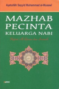 Mazhab pecinta keluarga Nabi : kajian Al-Qur'an dan Sunnah