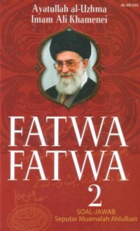 Fatwa-fatwa (2) : soal-jawab seputar muamalah ahlulbait