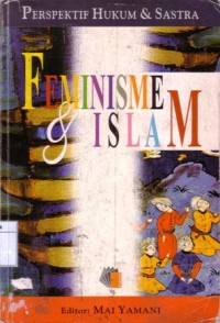 Feminisme dan Islam : perspektif hukum dan sastra