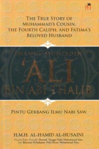 Imamul muhtadin 'Ali bin Abi Thalib : pintu gerbang ilmu Nabi SAW