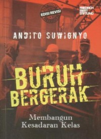 Buruh bergerak : membangun kesadaran kelas (edisi revisi)
