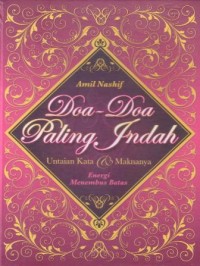 Doa-doa paling indah untaian kata dan maknanya : energi menembus batas
