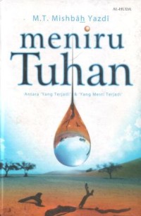 Meniru Tuhan : antara 'yang terjadi' dan 'yang mesti terjadi'