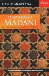 Masyarakat madani : konsep, sejarah, dan agenda politik