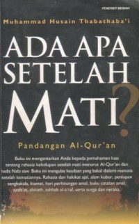 Ada apa setelah mati ? : pandangan Al-Qur'an