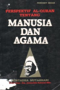 Perspektif Al-Qur'an tantang manusia dan agama