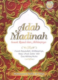 Adab madinah : sosok Rasul dan akhlaknya